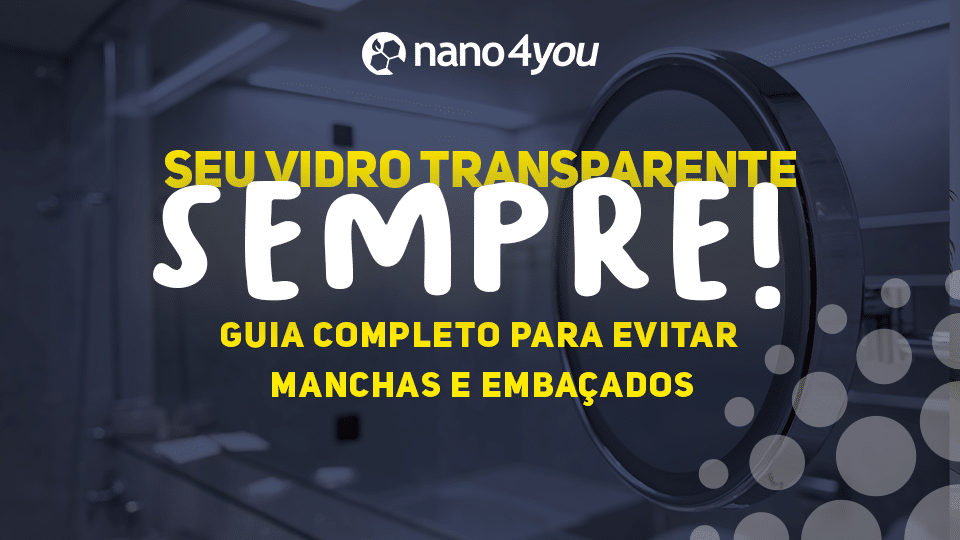 Saiba como a limpeza de vidros Nano4you evita manchas, maresia e opacidade. Nanotecnologia com proteção duradoura para janelas e espelhos.