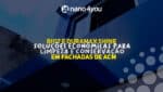 Fachada moderna revestida com placas de ACM na cor azul, com destaque para a marca Nano4you e a mensagem "Bio7 e Duramax Shine: soluções econômicas para limpeza e conservação em fachadas de ACM", reforçando a aplicação dos produtos em arquitetura e construção civil.