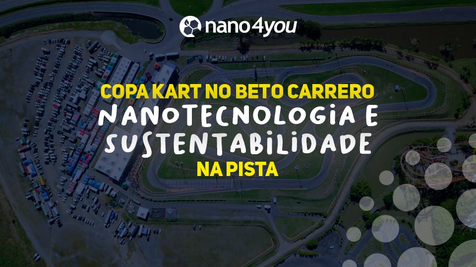 Vista aérea do kartódromo no Beto Carrero, com pista sinuosa cercada por vegetação e carros estacionados ao lado. Sobre a imagem, está o logotipo da Nano4you e a frase “Copa Kart no Beto Carrero – Nanotecnologia e Sustentabilidade na Pista” em destaque.
