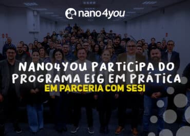 nano4you Reafirma o Compromisso com a Sustentabilidade no Programa ESG em Prática