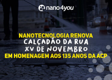 Nanotecnologia transforma calçadão da Rua XV em homenagem aos 135 anos ACP