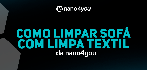 Imagem com fundo preto e azul escuro, contendo o texto “Como limpar sofá com Limpa Têxtil da nano4you” em destaque. O logo da nano4you aparece centralizado no topo da imagem.