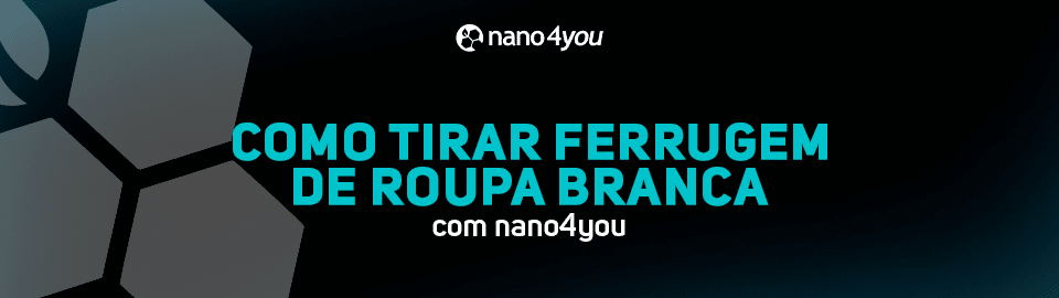Banner preto com o logotipo da nano4you e a frase em azul: “Como tirar ferrugem de roupa branca com nano4you”.