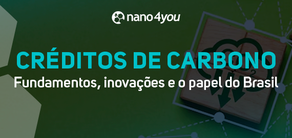 Banner institucional da nano4you sobre créditos de carbono, destacando fundamentos, inovações e o papel do Brasil na sustentabilidade.