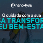Banner institucional da nano4you sobre cuidado com o lar.