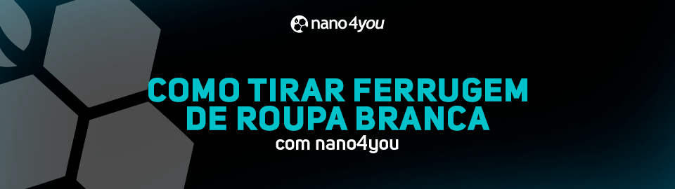 Banner informativo da nano4you com o texto “Como tirar ferrugem de roupa branca com nano4you”, sobre fundo escuro com elementos geométricos e detalhes em azul.