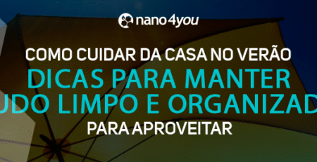 Banner com o logotipo da nano4you e o texto “Como cuidar da casa no verão – Dicas para manter tudo limpo e organizado para aproveitar” sobre imagem de guarda-sol.