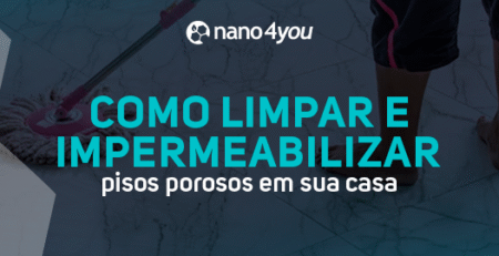 Pessoa limpando piso poroso com rodo e pano, acompanhada do título “Como limpar e impermeabilizar pisos porosos em sua casa” da nano4you.