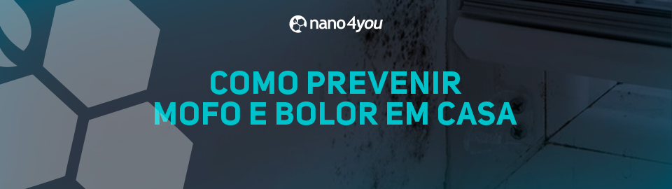 Banner da nano4you com a frase 'Como prevenir mofo e bolor em casa', destacando parede com manchas de umidade e mofo.