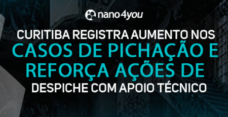Banner institucional da nano4you destaca o aumento dos casos de pichação em Curitiba e as ações de despiche realizadas com apoio técnico especializado.