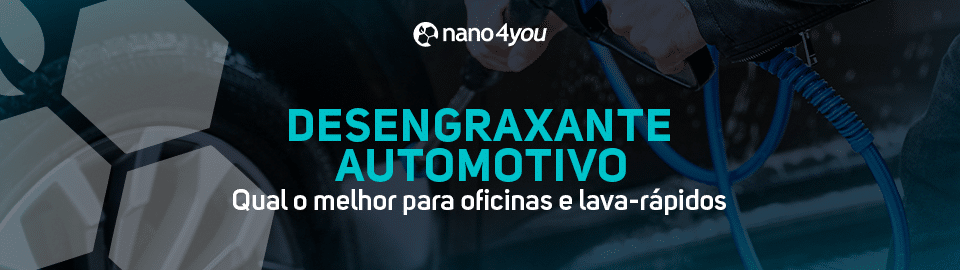 "Banner da nano4you com destaque para desengraxante automotivo, apresentando a frase 'Qual o melhor para oficinas e lava-rápidos', com fundo de lavagem de carro."