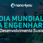 Banner da nano4you com a frase “Dia Mundial da Engenharia para o Desenvolvimento Sustentável”, destacando inovação e sustentabilidade.