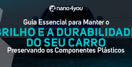 Banner da nano4you com carro ao fundo e a frase 'Guia essencial para manter o brilho e a durabilidade do seu carro preservando os componentes plásticos'