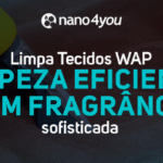 Banner da nano4you destacando o produto Limpa Tecidos WAP, com fundo mostrando o bico de aplicação do produto sobre um estofado.