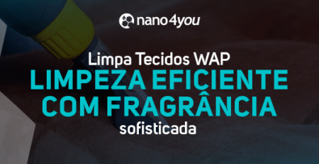 Banner da nano4you destacando o produto Limpa Tecidos WAP, com fundo mostrando o bico de aplicação do produto sobre um estofado.