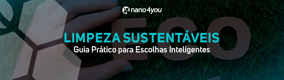 Banner com o título “Limpeza Sustentáveis: Guia Prático para Escolhas Inteligentes” e o logotipo da nano4you sobre fundo de grama verde e letras formando a palavra “ECO”.