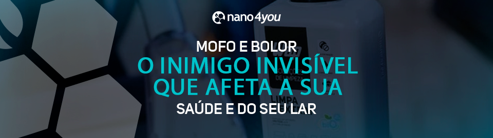 Banner com o logotipo da nano4you e o texto “Mofo e bolor, o inimigo invisível que afeta a sua saúde e do seu lar” sobre imagem de produto de limpeza.