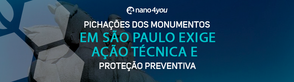 Banner da nano4you com o título “Pichações dos monumentos em São Paulo exige ação técnica e proteção preventiva”, exibindo o Monumento às Bandeiras ao fundo.