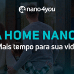 Banner institucional da nano4you com o texto “Linha Home nano4you — Mais tempo para sua vida”, sobre imagem de uma família entrando em casa, simbolizando conforto e bem-estar.