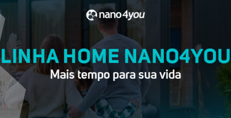 Banner institucional da nano4you com o texto “Linha Home nano4you — Mais tempo para sua vida”, sobre imagem de uma família entrando em casa, simbolizando conforto e bem-estar.