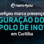 nano4you marca presença na inauguração do CRIA, novo polo de inovação em Curitiba.