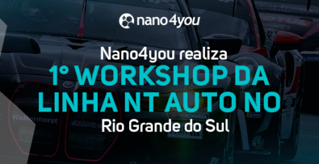 Banner institucional da nano4you divulga o 1º workshop da linha nt auto realizado no Rio Grande do Sul.