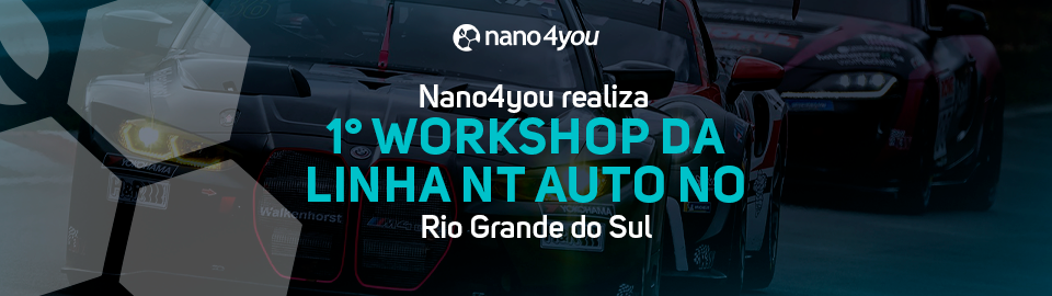 Banner institucional da nano4you divulga o 1º workshop da linha nt auto realizado no Rio Grande do Sul.