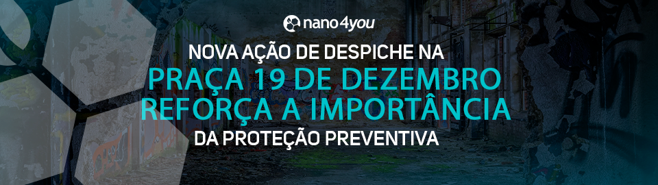 Banner institucional da nano4you destaca nova ação de despiche realizada na Praça 19 de Dezembro, em Curitiba, ressaltando a importância da proteção preventiva de superfícies.