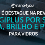 Banner institucional da nano4you destaca o produto NT70 como matéria de destaque na revista Higiplus, reconhecido por sua limpeza, brilho e proteção para vidros.