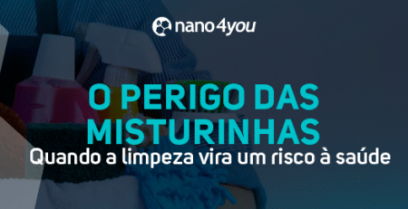 Banner da nano4you com o texto “O perigo das misturinhas: quando a limpeza vira um risco à saúde”, sobre fundo com frascos de produtos de limpeza.