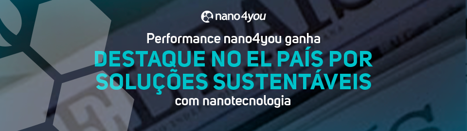 nano4you ganha destaque no El País por soluções sustentáveis com nanotecnologia.