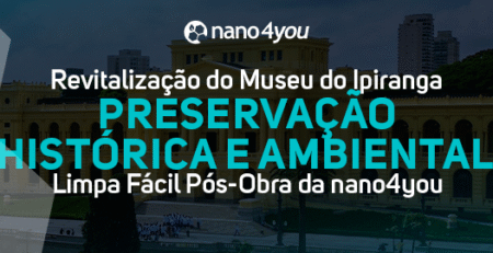 Fachada do Museu do Ipiranga em São Paulo, destacando a revitalização histórica com uso sustentável do Limpa Fácil Pós-Obra nano4you.