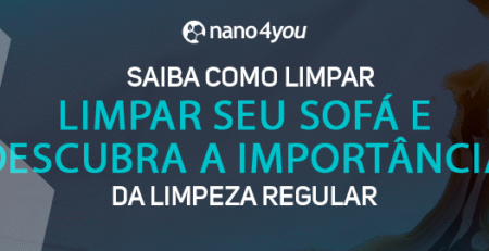 Banner com o logotipo da nano4you e o texto “Saiba como limpar seu sofá e descubra a importância da limpeza regular” sobre imagem de sofá com manchas.