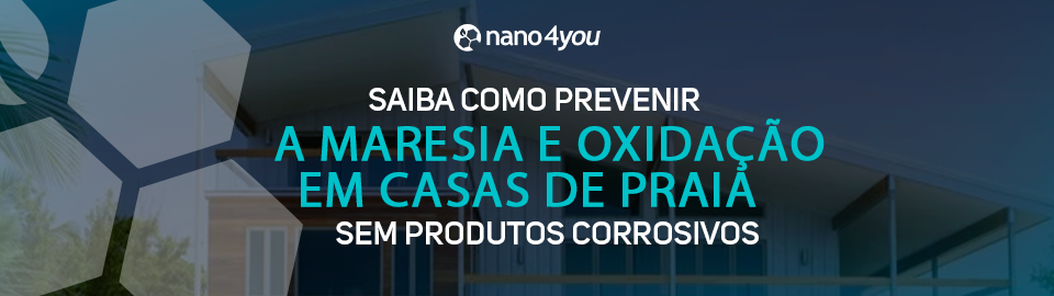 Banner da nano4you com o título “Saiba como prevenir a maresia e oxidação em casas de praia sem produtos corrosivos”, mostrando uma casa moderna litorânea sob céu azul.