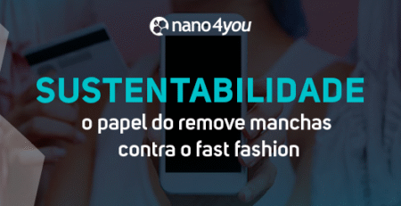 Banner institucional da nano4you com fundo colorido e roupas penduradas, destacando a palavra "Sustentabilidade" e o título "o papel do remove manchas contra o fast fashion".