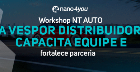 Workshop NT AUTO realizado na Vespor Distribuidora capacita equipe técnica e reforça a parceria com a nano4you AUTO.