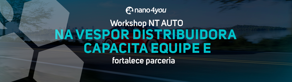 Workshop NT AUTO realizado na Vespor Distribuidora capacita equipe técnica e reforça a parceria com a nano4you AUTO.
