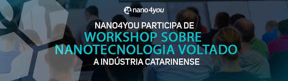 nano4you participa de workshop sobre nanotecnologia voltado à indústria catarinense, reforçando seu compromisso com a inovação, o desenvolvimento tecnológico e a sustentabilidade industrial.