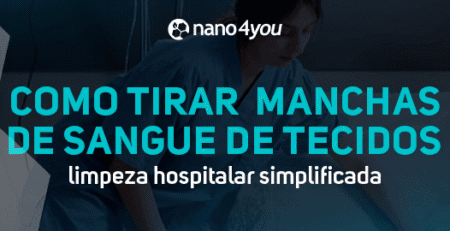 Banner institucional da nano4you com destaque para limpeza hospitalar, ensinando a remover manchas de sangue de tecidos.
