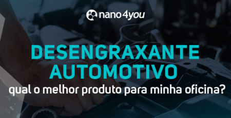 "Banner da nano4you com destaque para desengraxante automotivo, apresentando a frase 'Qual o melhor para oficinas e lava-rápidos', com fundo de lavagem de carro."