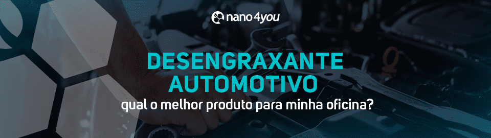 "Banner da nano4you com destaque para desengraxante automotivo, apresentando a frase 'Qual o melhor para oficinas e lava-rápidos', com fundo de lavagem de carro."