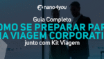 Banner da nano4you com o título "Guia Completo: Como se preparar para uma viagem corporativa junto com Kit Viagem.