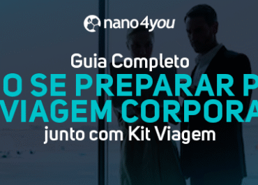 Guia Completo: Como se preparar para uma viagem corporativa