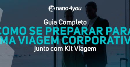 Banner da nano4you com o título "Guia Completo: Como se preparar para uma viagem corporativa junto com Kit Viagem".