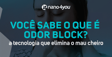 Banner institucional da Nano4you com a frase “Você sabe o que é OdorBlock? A tecnologia para eliminação de odores”.