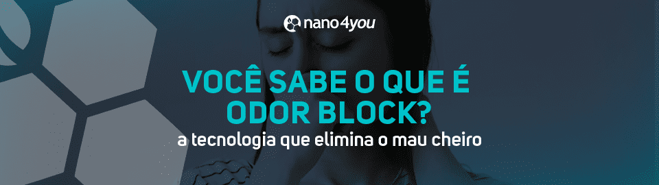 Banner institucional da Nano4you com a frase “Você sabe o que é OdorBlock? A tecnologia para eliminação de odores”.