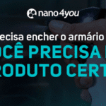 Banner institucional da nano4you com a frase “Você não precisa encher o armário de produtos. Você precisa do produto certo!”, destacando a proposta de limpeza inteligente, sustentável e de alta performance com nanotecnologia.