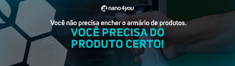 Banner institucional da nano4you com a frase “Você não precisa encher o armário de produtos. Você precisa do produto certo!”, destacando a proposta de limpeza inteligente, sustentável e de alta performance com nanotecnologia.