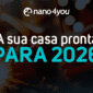 Banner da nano4you com a mensagem “A sua casa pronta para 2026”, representando cuidado com o lar, limpeza inteligente e preparação do ambiente com tecnologia sustentável.